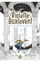 Violette hurlevent - violette hurlevent et les fantomes du jardin - edition poche