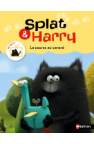 Splat & harry - tome 5 la course au canard