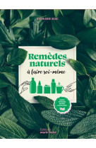 Remedes naturels a faire soi-meme