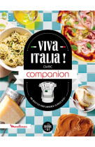 Viva italia ! avec companion - 100 recettes pour savourer la dolce vita !