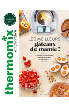 Thermomix : les meilleurs gateaux de mamie !