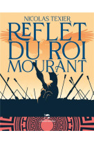 Reflet du roi mourant