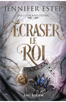 Ecraser le roi - une couronne depines 3