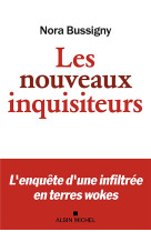 Les nouveaux inquisiteurs - l-enquete d-une infiltree en terres wokes