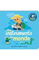 Mes instruments du monde - vol02 - des sons a ecouter, des images a regarder