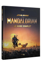 Star wars the mandalorian - saison 1 - le guide complet