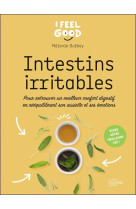 Intestins irritables - pour retrouver un meilleur confort digestif en reequilibrant son assiette et