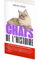 Chats de l-histoire - 100 chats au destin exceptionnel