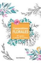 Compositions florales (affiches) - 20 affiches a peindre ou a colorier