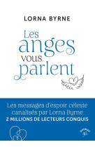 Les anges vous parlent - les messages d espoir celeste canalises par lorna byrne 2 millions de lecte