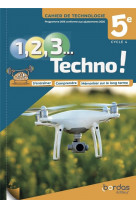 1, 2, 3 techno ! 5e 2021 - cahier de technologie eleve