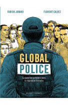 Global police - one shot - global police - la question policiere dans le monde et l-histoire