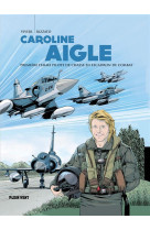 Caroline aigle - premiere femme pilote de chasse en escadron de combat