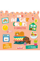 Mon p-tit hemma - mon imagier colore a completer - la maison - avec stickers