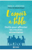 L-espoir a table - outils pour affronter les troubles alimentaires. - une approche multidisciplinair