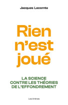 Rien n-est joue - la science contre les theories de l-effondrement