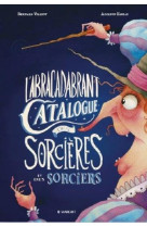 L'abracadabrant catalogue des sorcières et des sorciers