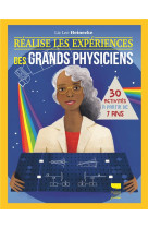 Realise les experiences des grands physiciens. 30 activites a partir de 7 ans