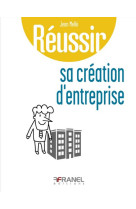 Reussir sa creation d'entreprise