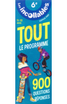 Les incollables - tout le programme de la 6e - 11/12 ans - 900 questions reponses par reviser en 2 e