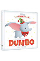 Disney - mes premieres histoires - dumbo sauve noel