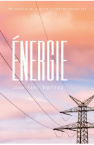 Energie - une enquete de la revue la pensee ecologique
