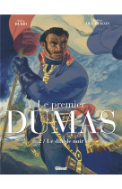 Le premier dumas - tome 02 - le diable noir