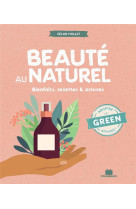 Beaute au naturel - bienfaits, recettes & astuces