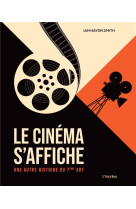 Le cinema s'affiche - une autre histoire du 7eme art