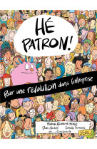 He patron !. pour une revolution dans l-entreprise