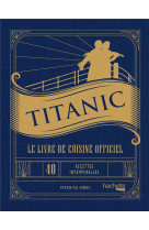 Titanic - le livre de cuisine officiel