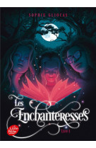 Les enchanteresses - t01 - les enchanteresses  - livre 1 - le grimoire vole