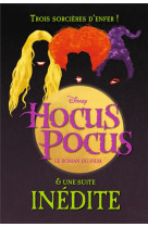 Hocus pocus - le roman du film et une suite inedite