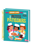 Le grand livre des petits pâtissiers