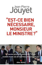 Est-ce bien necessaire monsieur le ministre ?