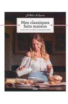 L'atelier de roxane - mes classiques faits maison - les recettes sucrées de ma grand-mère