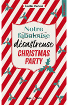 Notre fabuleuse desastreuse christmas party - romance de noel