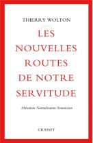 Les nouvelles routes de notre servitude - alienation, normalisation, soumission