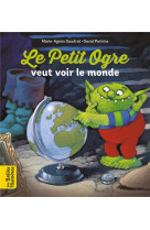 Le petit ogre veut voir le monde