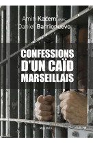 Les confessions d-un caid marseillais - trafic de drogue, guerre des clans, jeunes de cite...