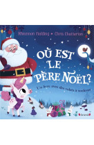 Ou est le pere noel ? - livre avec volets