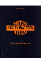 Harley davidson - histoire d-un mythe