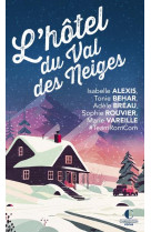 Le grand hotel du val des neiges - un nouveau recueil inedit de la team romcom !