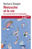 Nietzsche et la vie - une nouvelle histoire de la philosophie