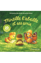 Les droles de petites betes - mireille l-abeille et ses amis - 10 histoires des droles de petites be