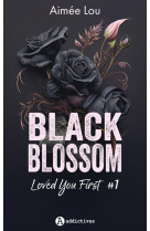 Black blossom 1 - loved you first