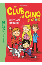 Le club des cinq junior 03 - une étrange rencontre