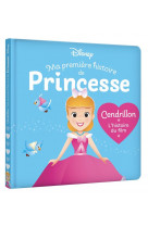 Disney baby - ma premiere histoire de princesse - cendrillon, l-histoire du film