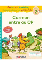 Cocorico je sais lire ! premieres lectures avec les p-tites poules - carmen entre au cp - adapte au