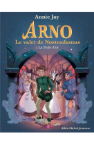 Arno, le valet de nostradamus - arno t3 la fiole d-or